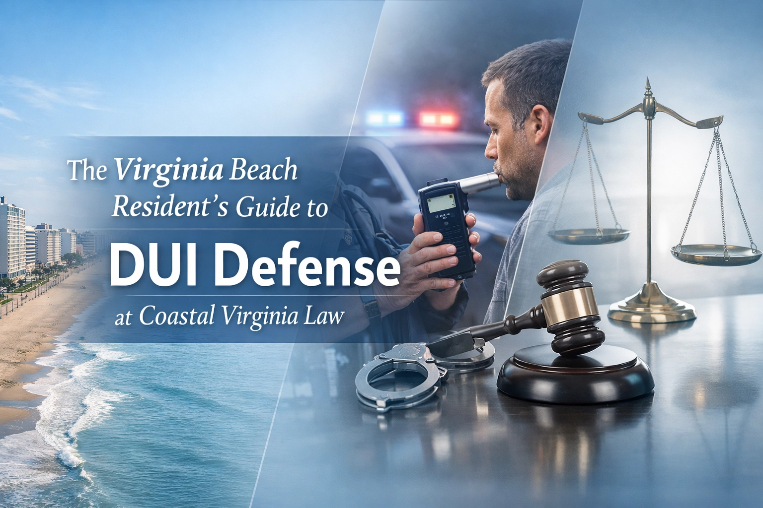 [HERO] The Virginia Beach Resident’s Guide to DUI Defense at Coastal Virginia Law