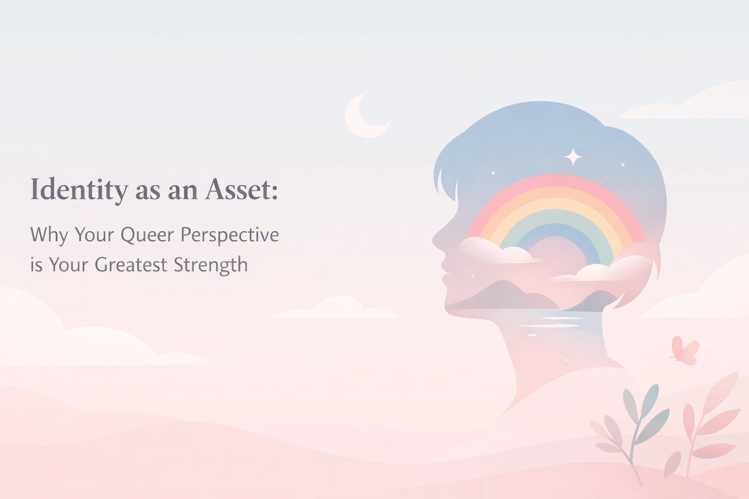 [HERO] Identity as an Asset: Why Your Queer Perspective is Your Greatest Strength