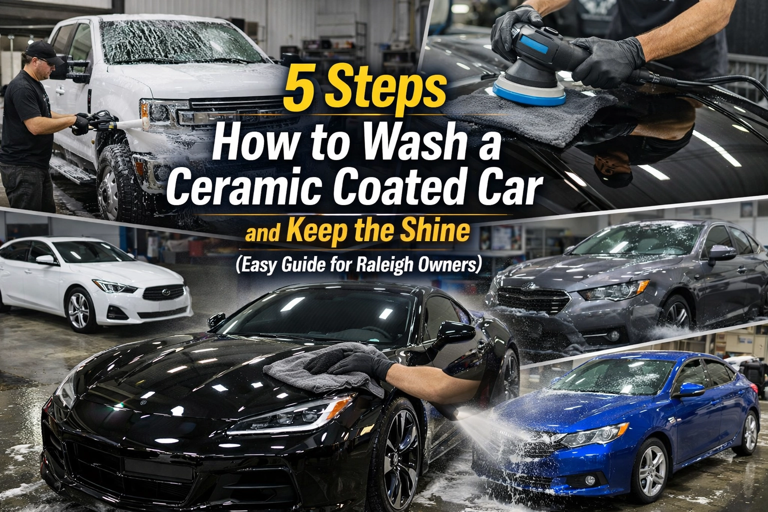 [HERO] 5 Steps How to Wash a Ceramic Coated Car and Keep the Shine (Easy Guide for Raleigh Owners)