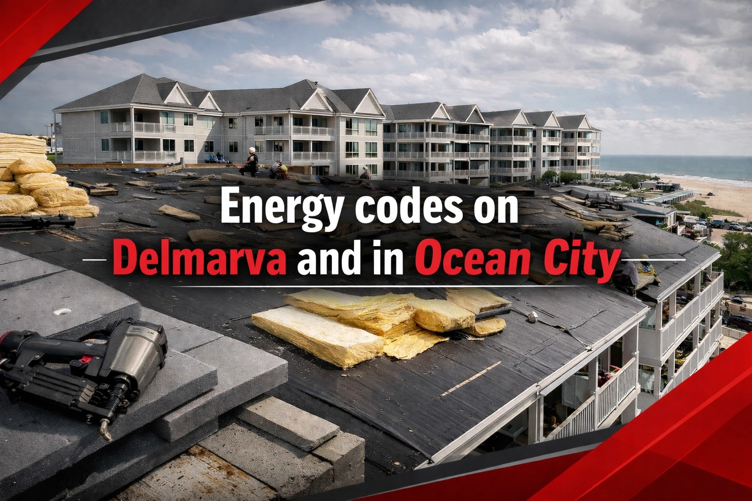 [HERO] Energy codes on Delmarva and in Ocean City
