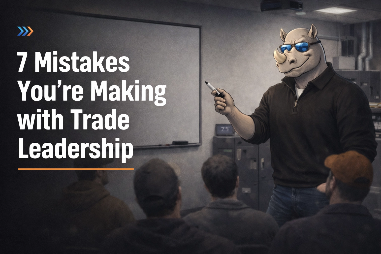 [HERO] 7 Mistakes You’re Making with Trade Leadership (and How to Fix Them)