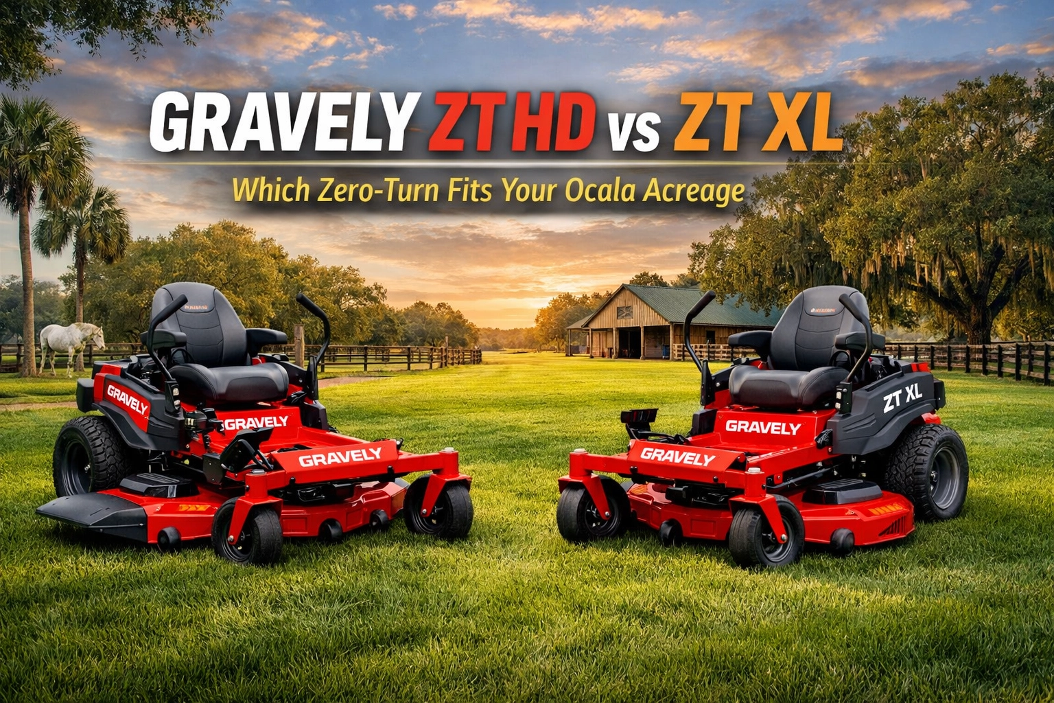 [HERO] Gravely ZT HD vs ZT XL: Which Zero-Turn Fits Your Ocala Acreage