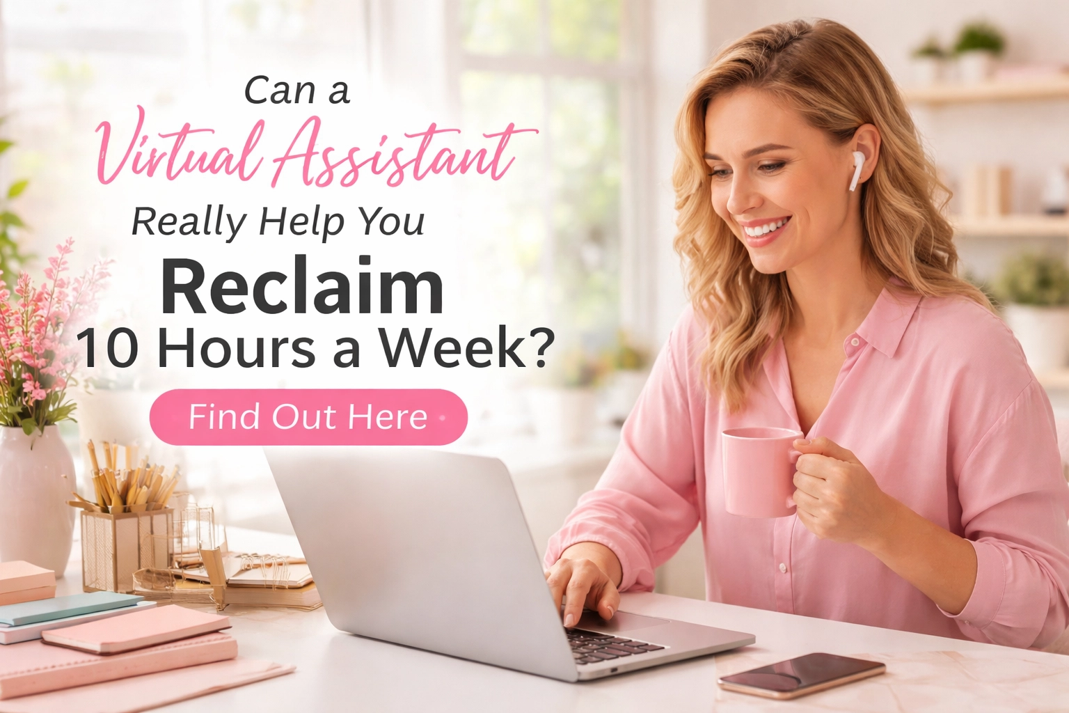 [HERO] Can a Virtual Assistant Really Help You Reclaim 10 Hours a Week? Find Out Here