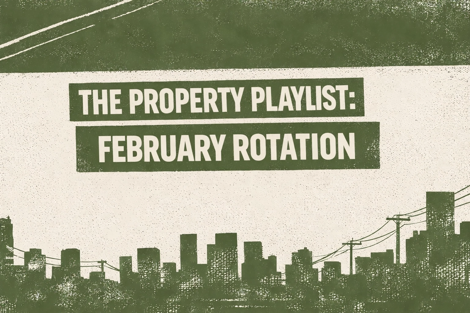 [HERO] The Property Playlist: February Rotation