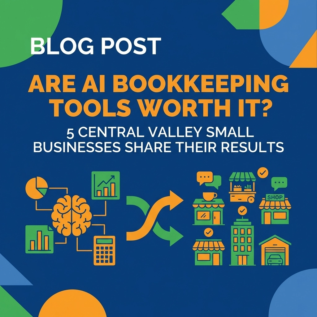 Are AI Bookkeeping Tools Worth It? 5 Central Valley Small Businesses Share Their Results