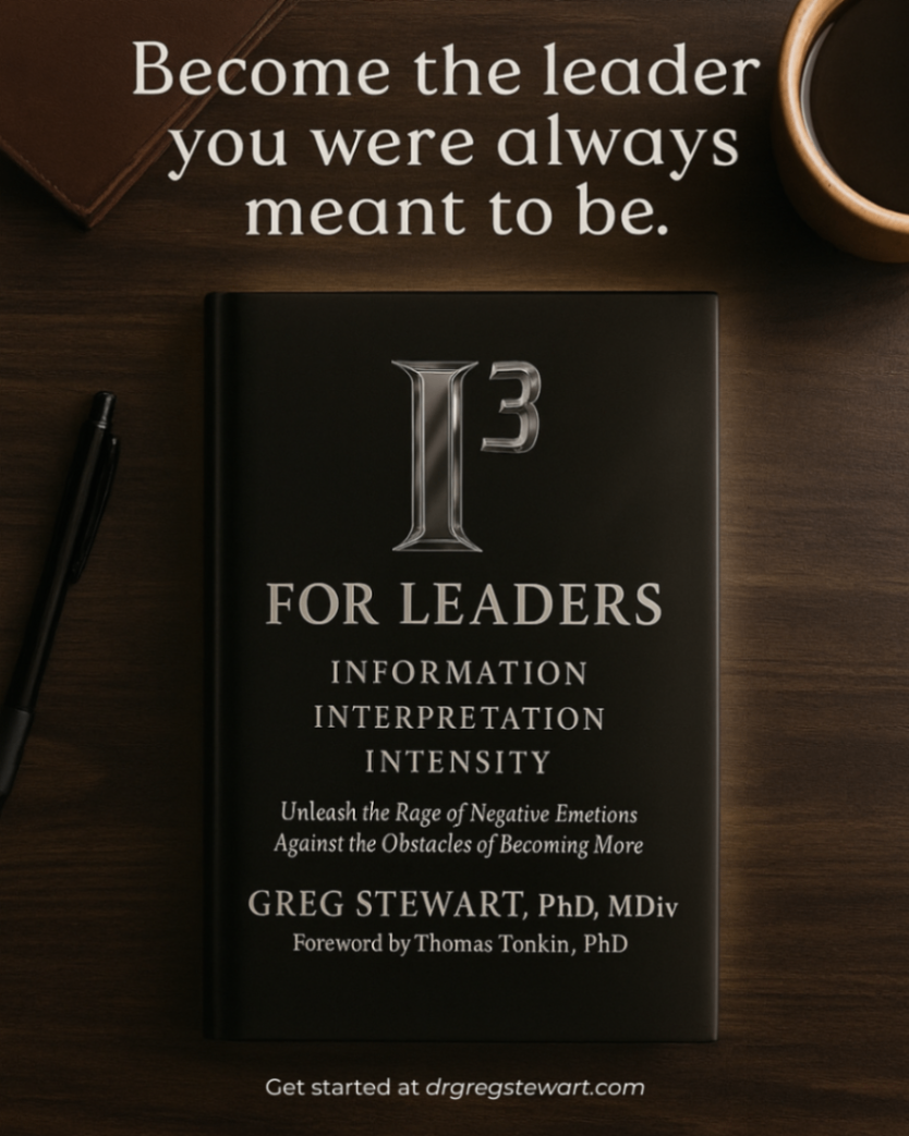 I³ For Leaders: Information, Interpretation, Intensity