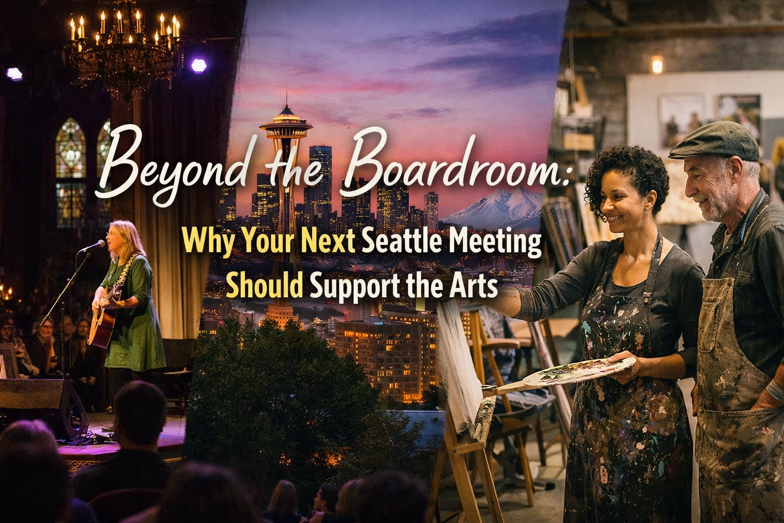 [HERO] Beyond the Boardroom: Why Your Next Seattle Meeting Should Support the Arts