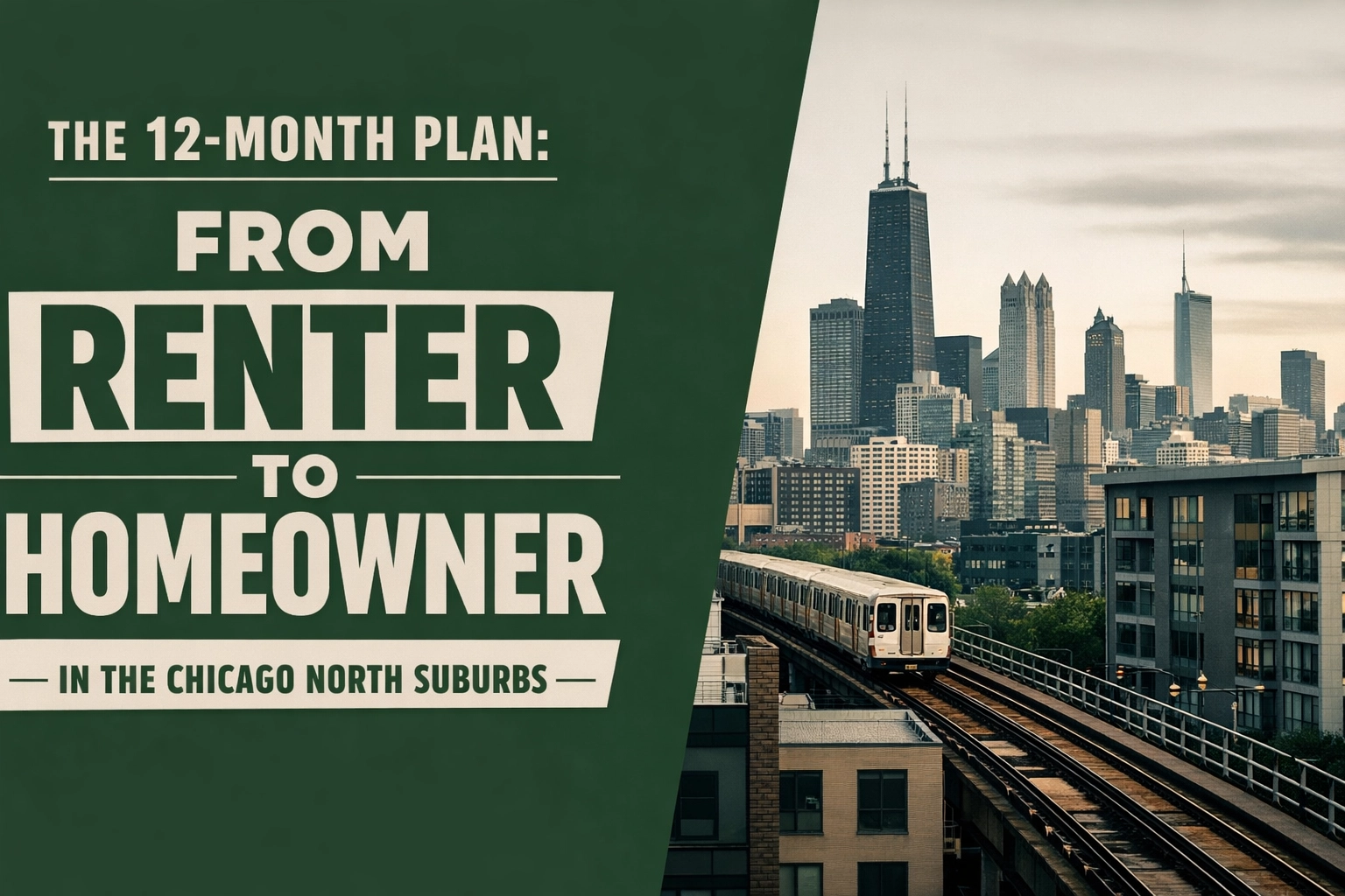 [HERO] The 12-Month Plan: From Renter to Homeowner in the Chicago North Suburbs