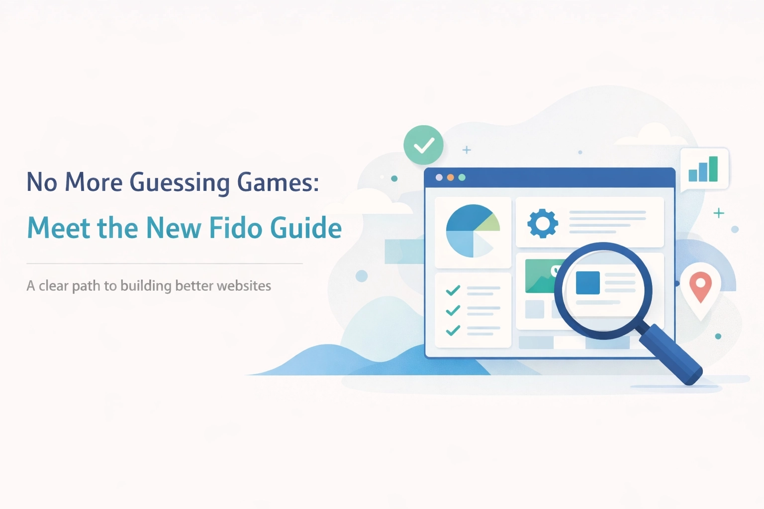 [HERO] No More Guessing Games: Meet the New Fido Guide