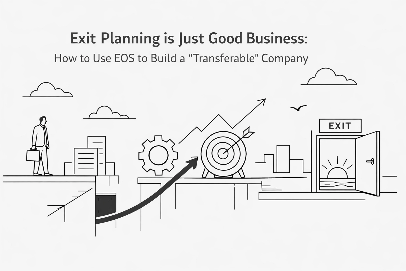 [HERO] Exit Planning is Just Good Business: How to Use EOS to Build a 