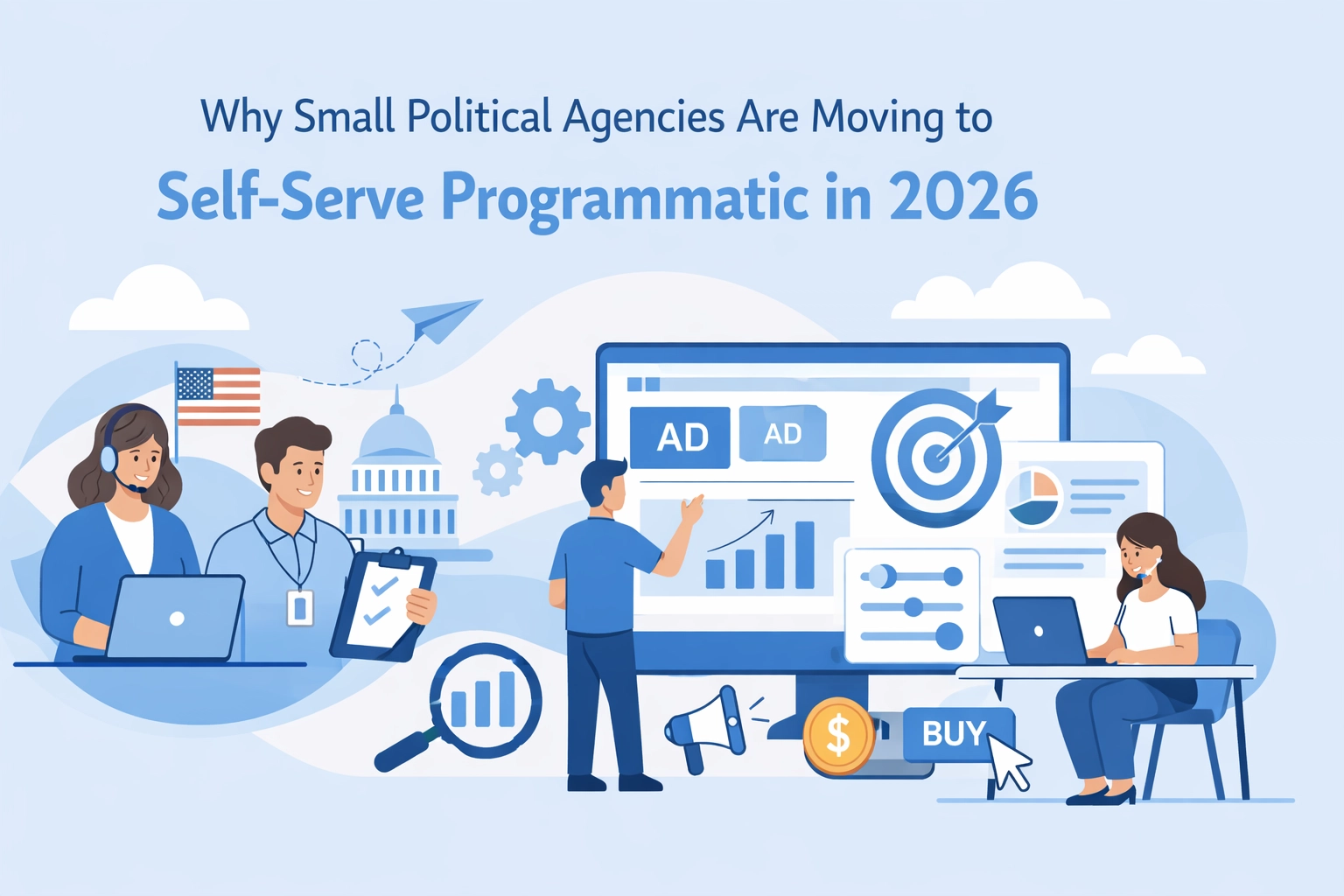 [HERO] Why Small Political Agencies Are Moving to Self-Serve Programmatic in 2026