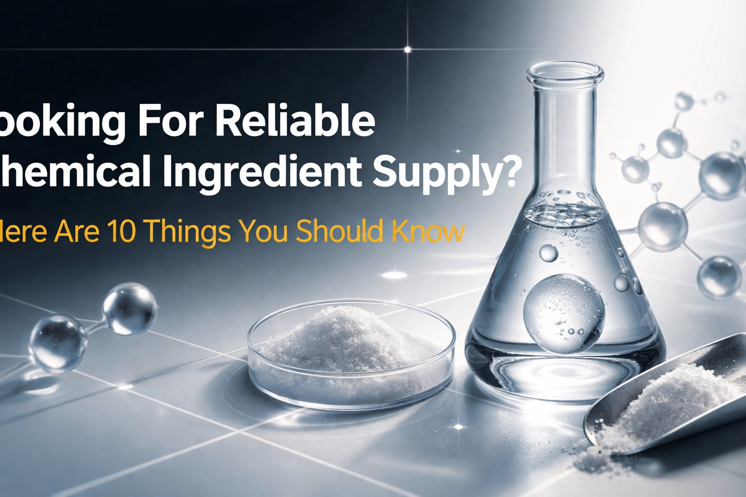[HERO] Looking For Reliable Chemical Ingredient Supply? Here Are 10 Things You Should Know