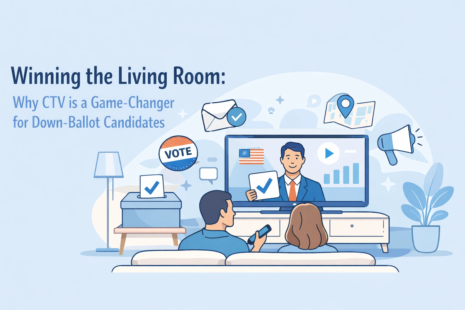 [HERO] Winning the Living Room: Why CTV is a Game-Changer for Down-Ballot Candidates