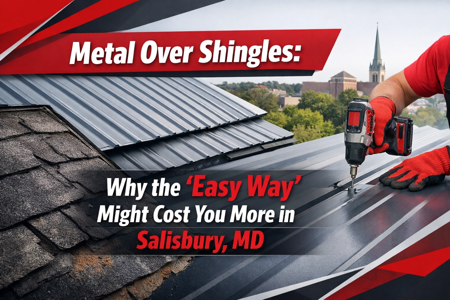 [HERO] Metal Over Shingles: Why the 