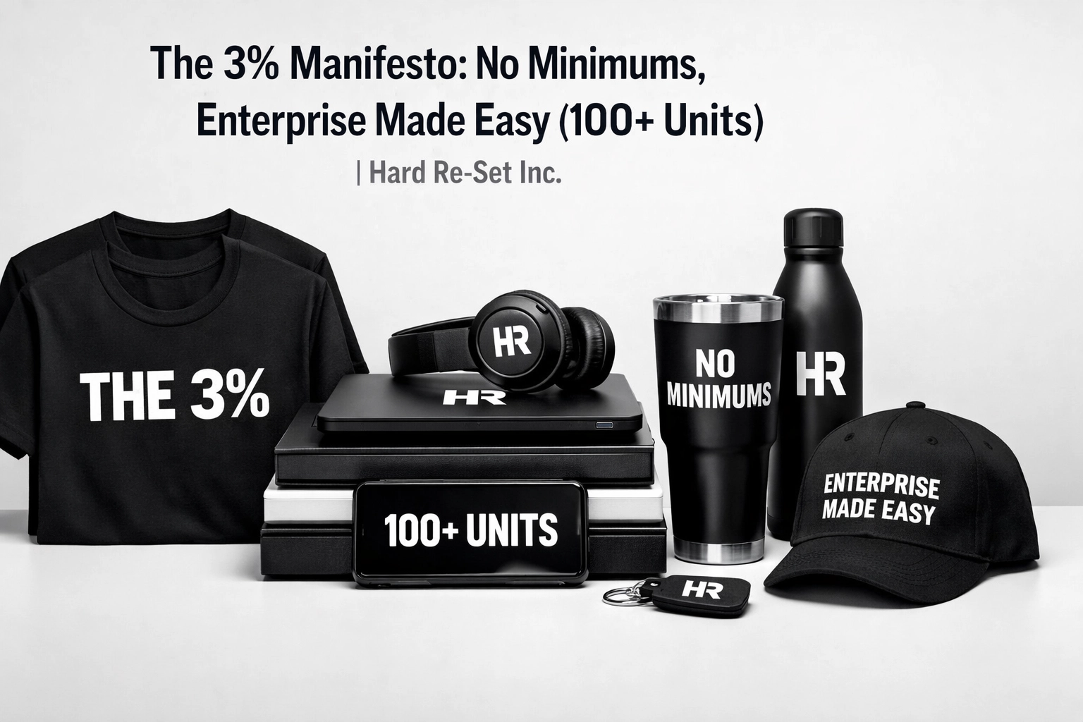 [HERO] The 3% Manifesto: No Minimums, Enterprise Made Easy (100+ Units) | Hard Re-Set Inc.
