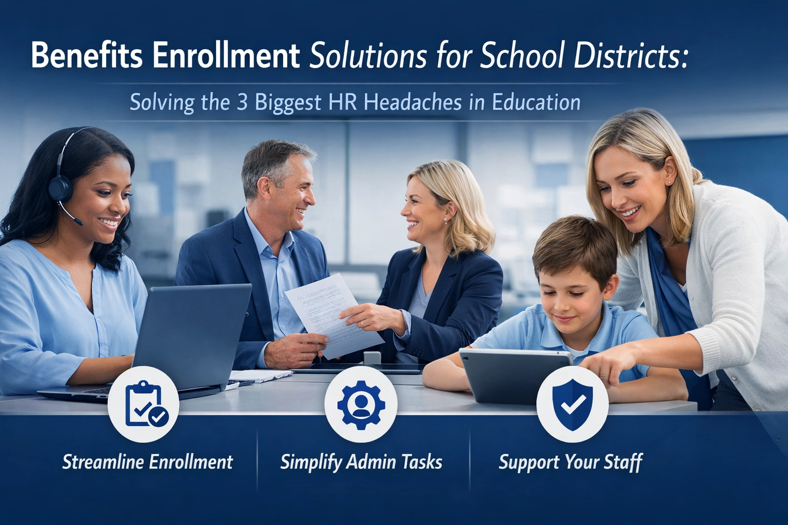 [HERO] Benefits Enrollment Solutions for School Districts: Solving the 3 Biggest HR Headaches in Education