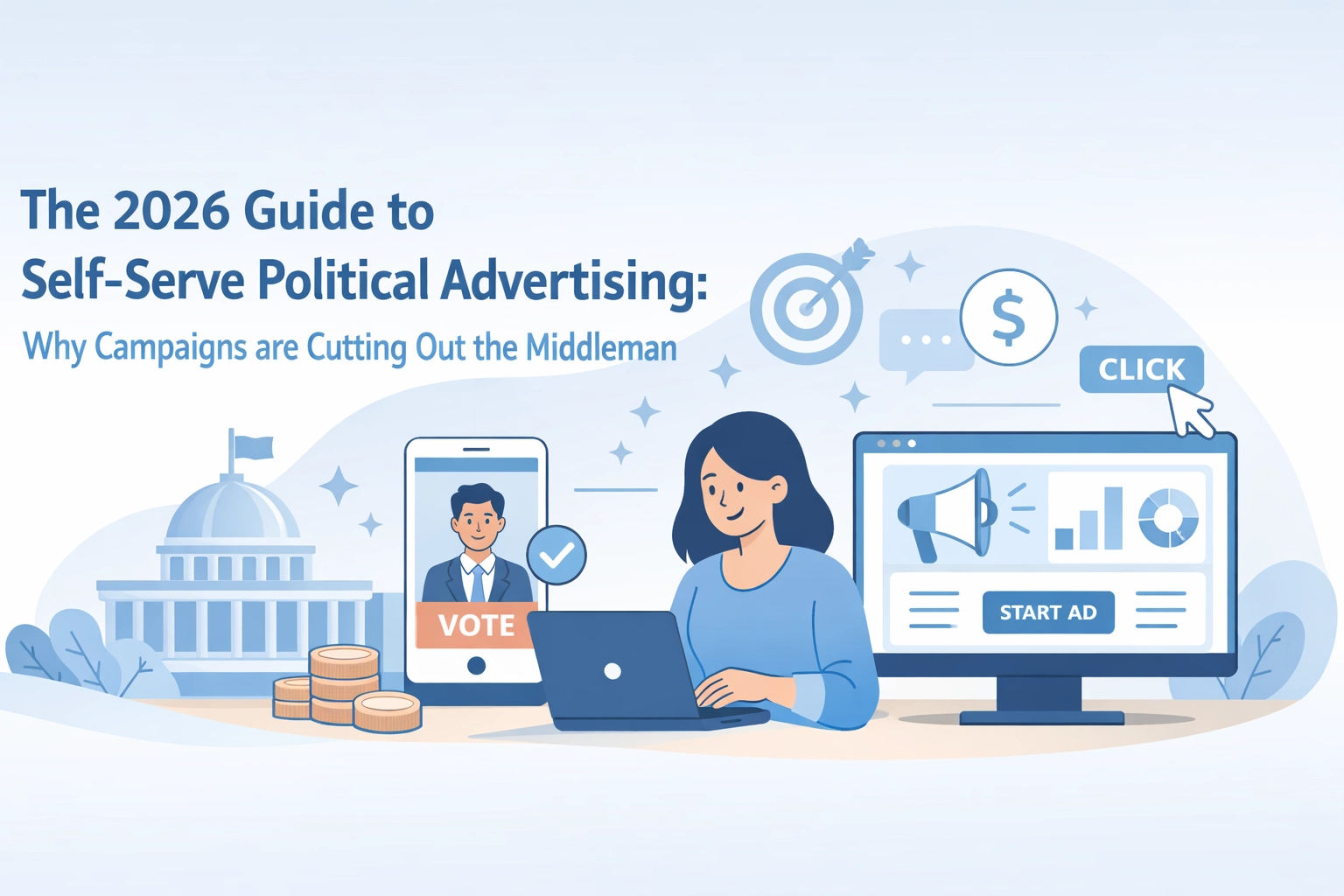 [HERO] The 2026 Guide to Self-Serve Political Advertising: Why Campaigns are Cutting Out the Middleman