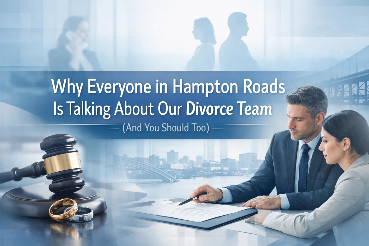 [HERO] Why Everyone in Hampton Roads Is Talking About Our Divorce Team (And You Should Too)