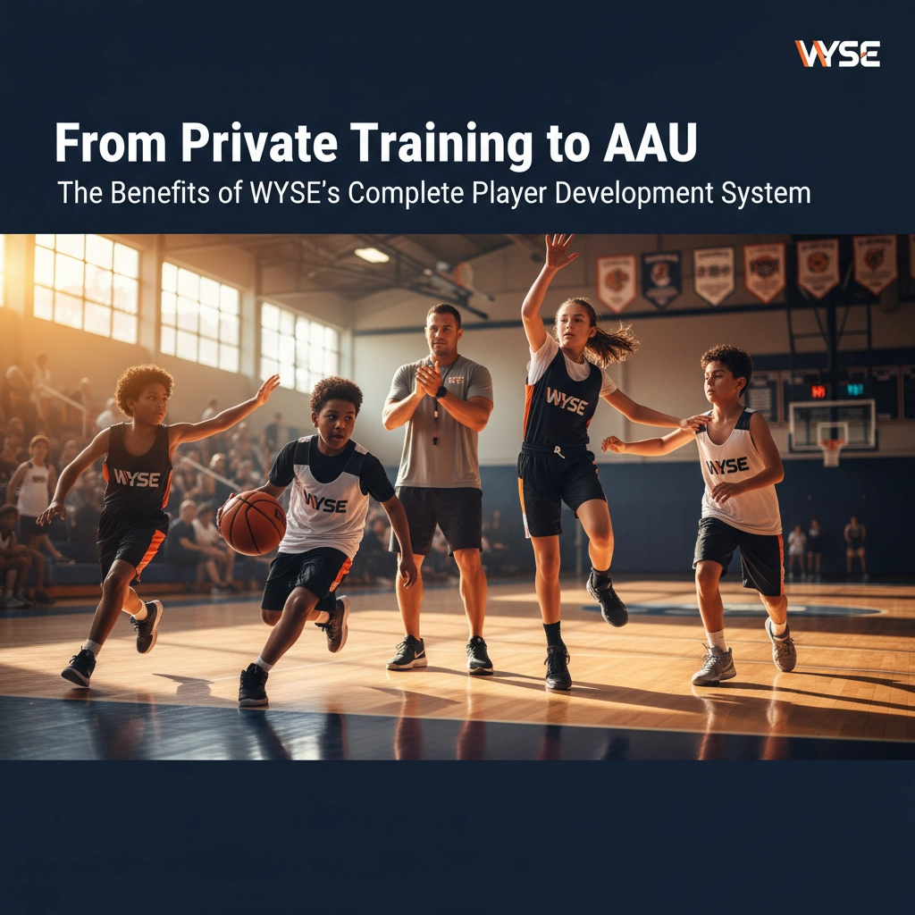 From Private Training to AAU: The Benefits of WYSE's Complete Player Development System