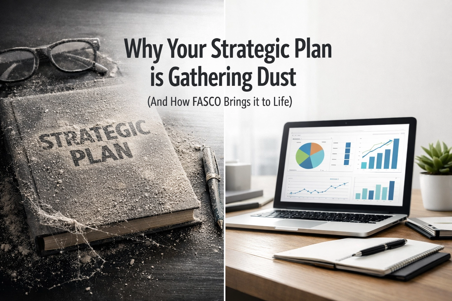 [HERO] Why Your Strategic Plan is Gathering Dust (And How FASCO Brings it to Life)
