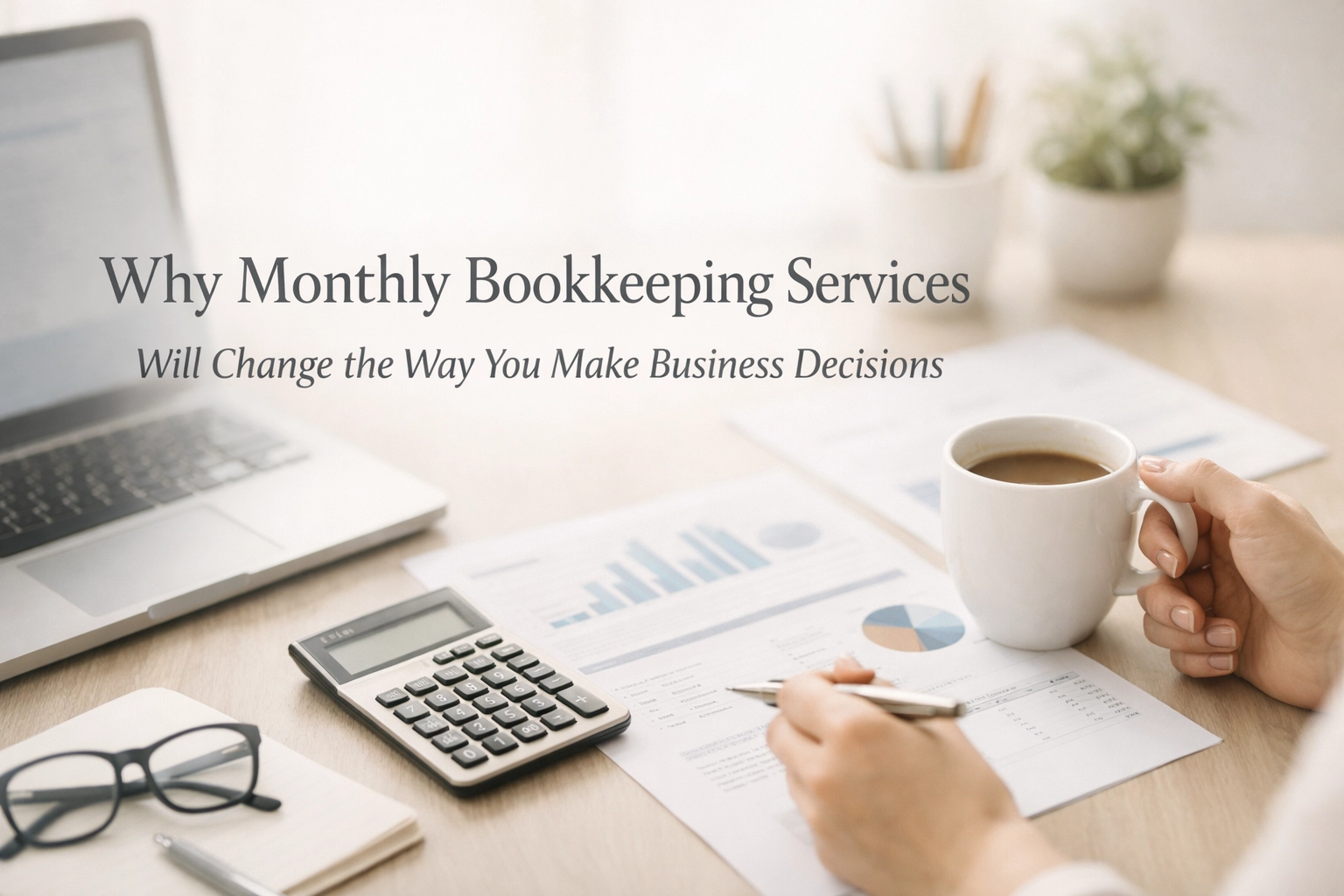 [HERO] Why Monthly Bookkeeping Services Will Change the Way You Make Business Decisions