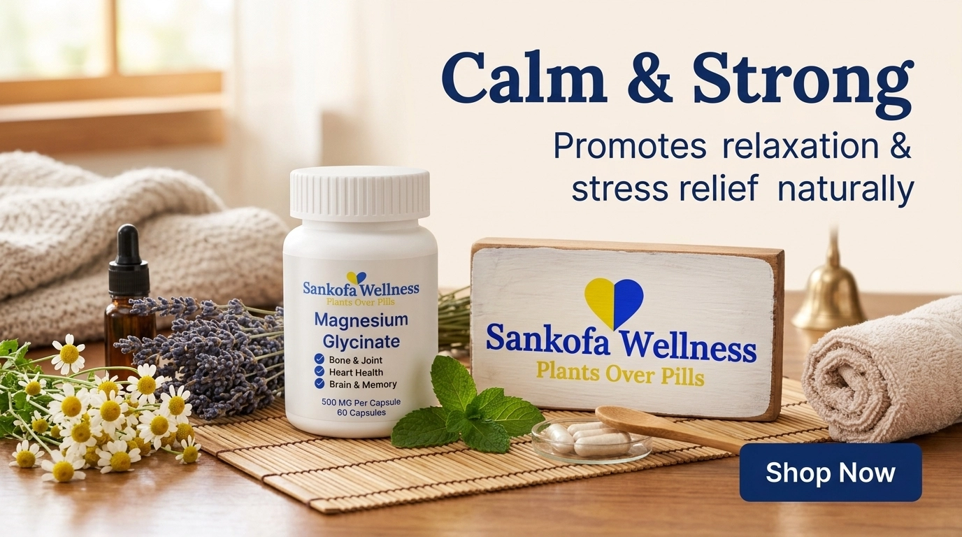 Sankofa Wellness Magnesium Glycinate for relaxation and stress relief