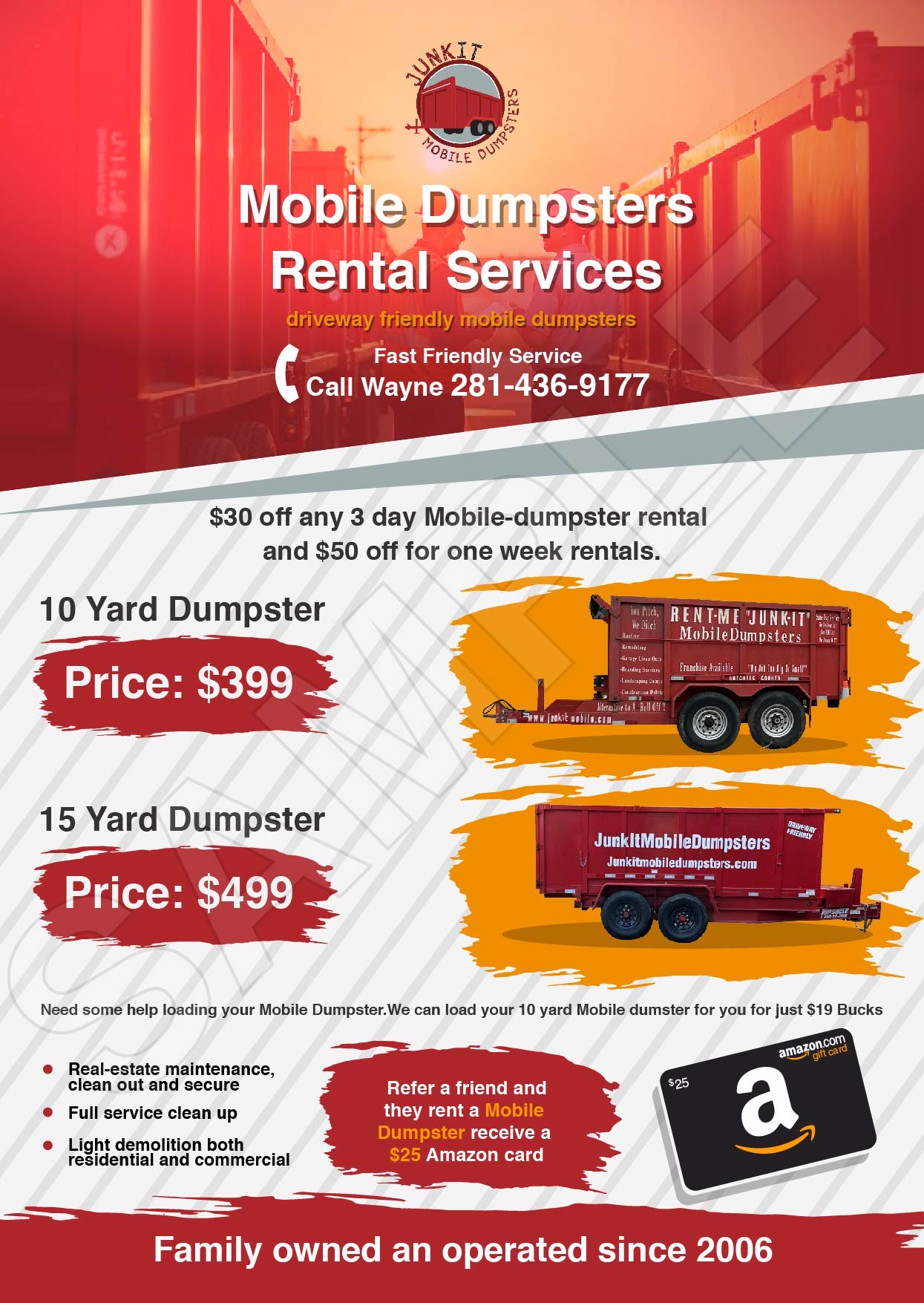 Junk It Mobile Dumpsters Promotional Flyer A promotional flyer advertising Junk It Mobile Dumpsters, featuring driveway-friendly trailer rentals, listed prices for 10-yard ($399) and 15-yard ($499) dumpsters, the business’s service phone number, available discounts and referral rewards, and key highlights such as loading help, full-service junk removal, and noting family ownership since 2006.