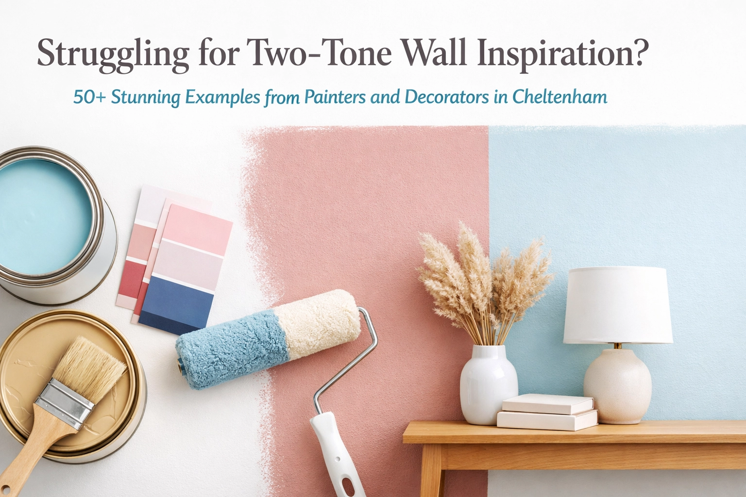 [HERO] Struggling for Two-Tone Wall Inspiration? 50+ Stunning Examples from Painters and Decorators in Cheltenham