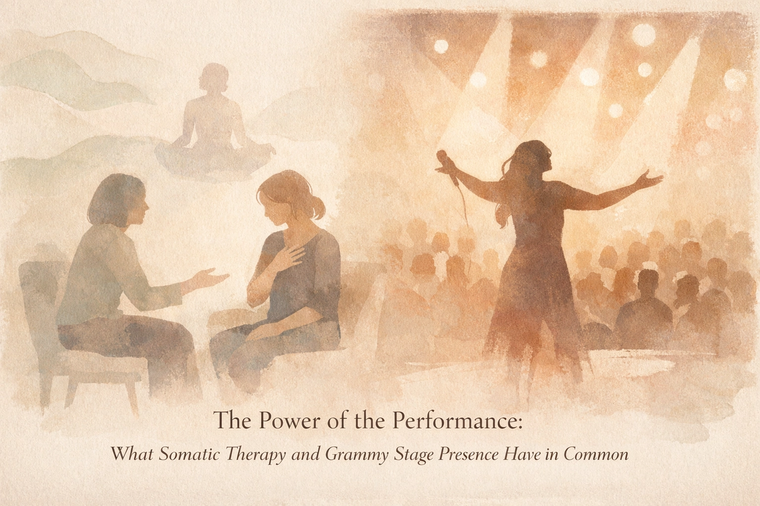 [HERO] The Power of the Performance: What Somatic Therapy and Grammy Stage Presence Have in Common