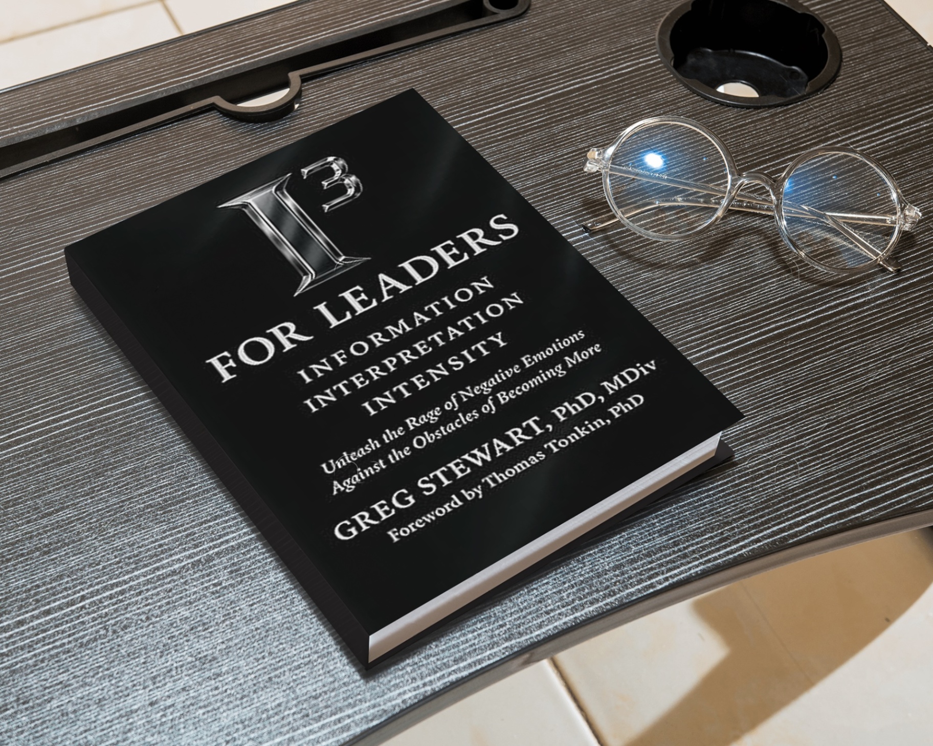 I³ For Leaders: Information, Interpretation, Intensity