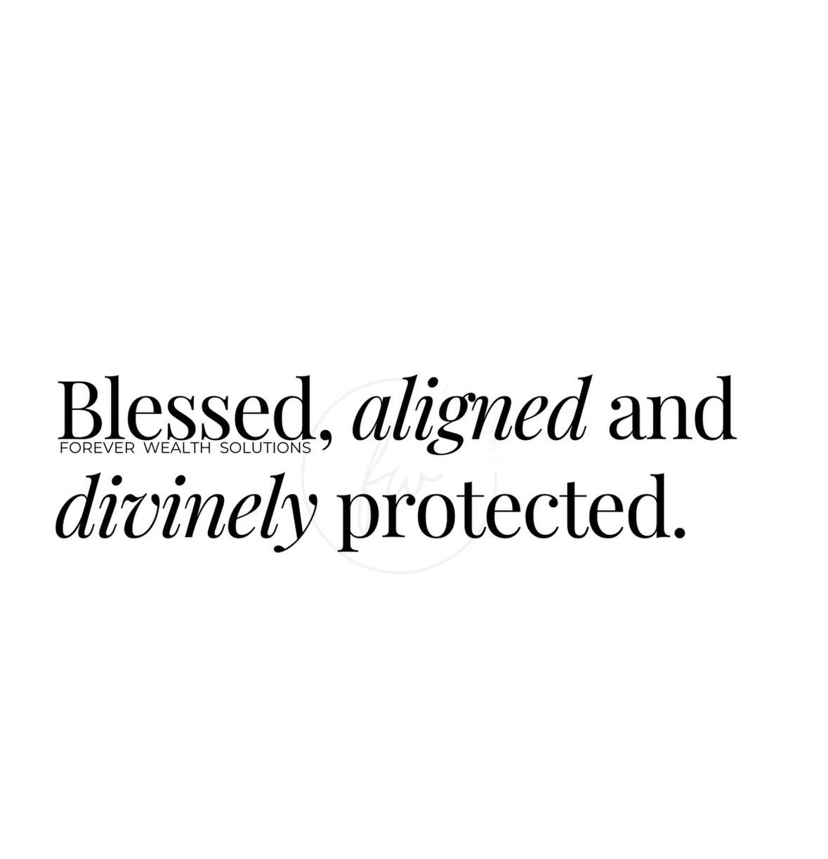 Blessed Aligned Protected Quote