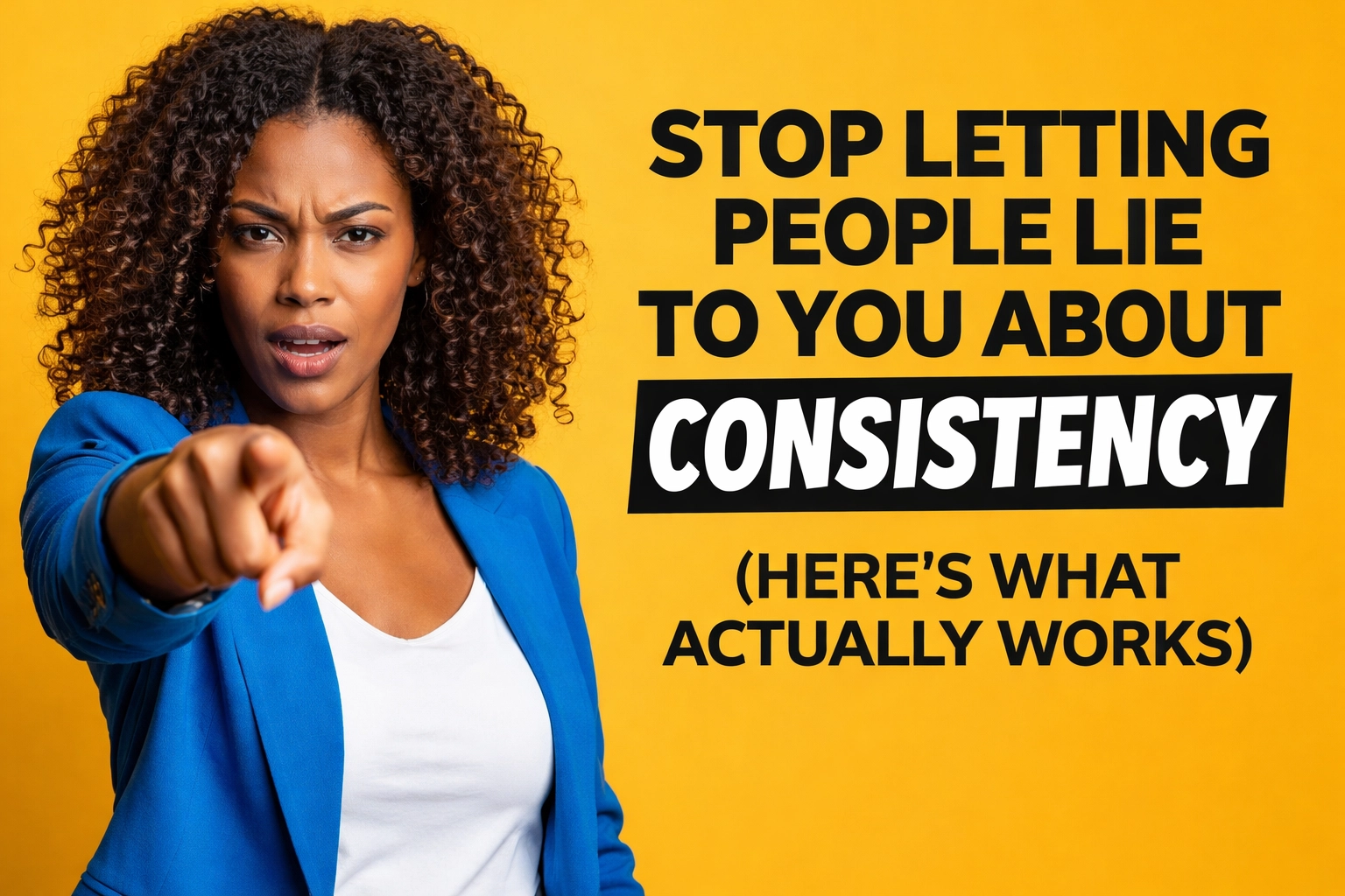 [HERO] Stop Letting People Lie to You About Consistency (Here