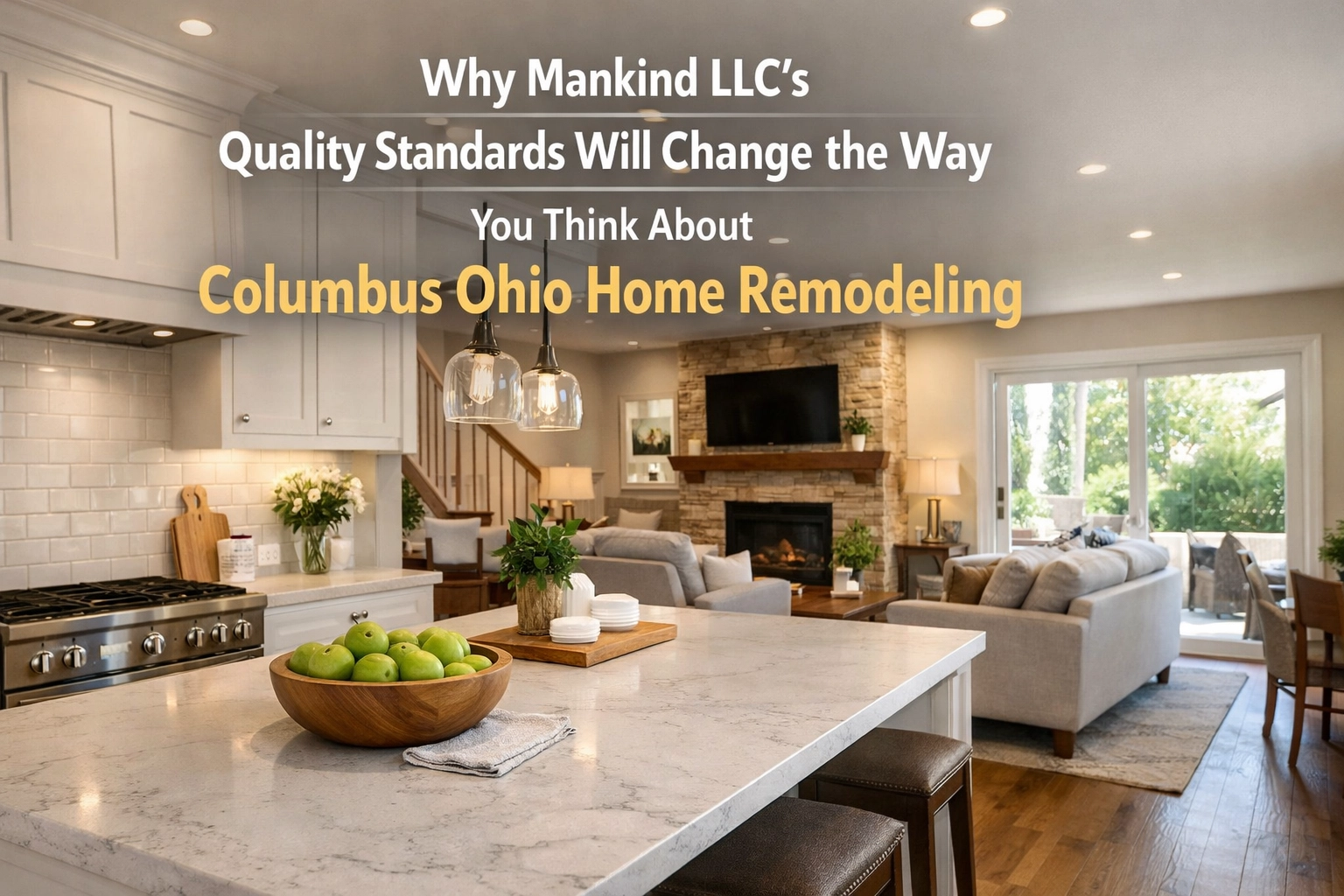 [HERO] Why Mankind LLC’s Quality Standards Will Change the Way You Think About Columbus Ohio Home Remodeling