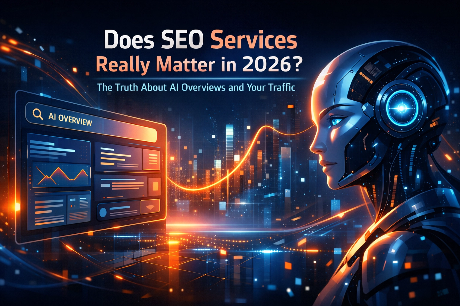 [HERO] Does SEO Services Really Matter in 2026? The Truth About AI Overviews and Your Traffic