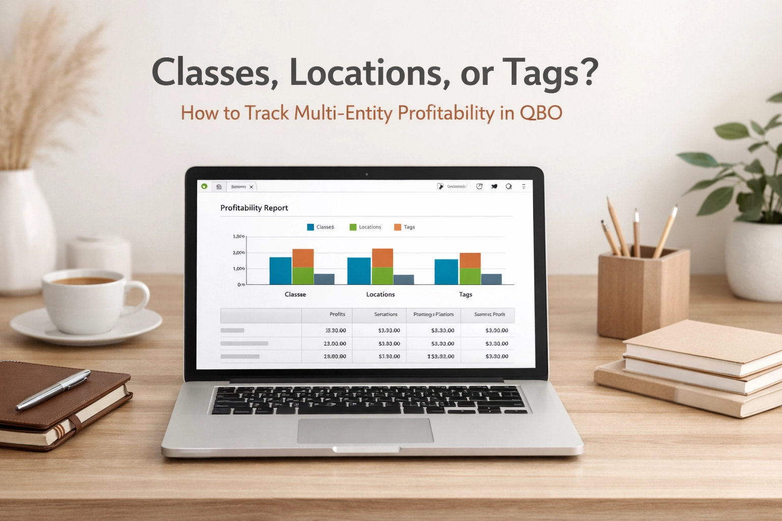 [HERO] Classes, Locations, or Tags? How to Track Multi-Entity Profitability in QBO
