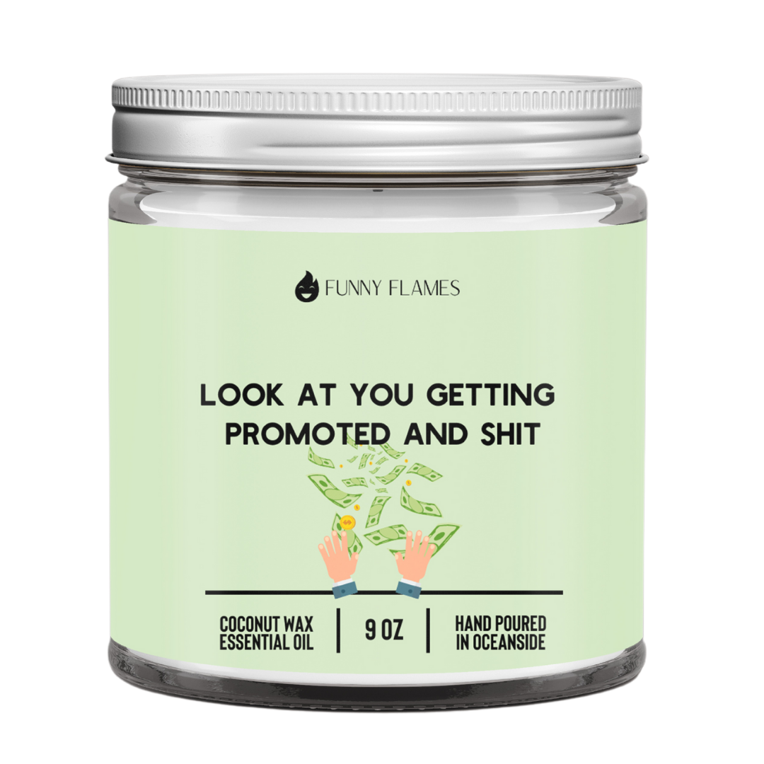 Look at you getting promoted and shit Candle by Funny Flames