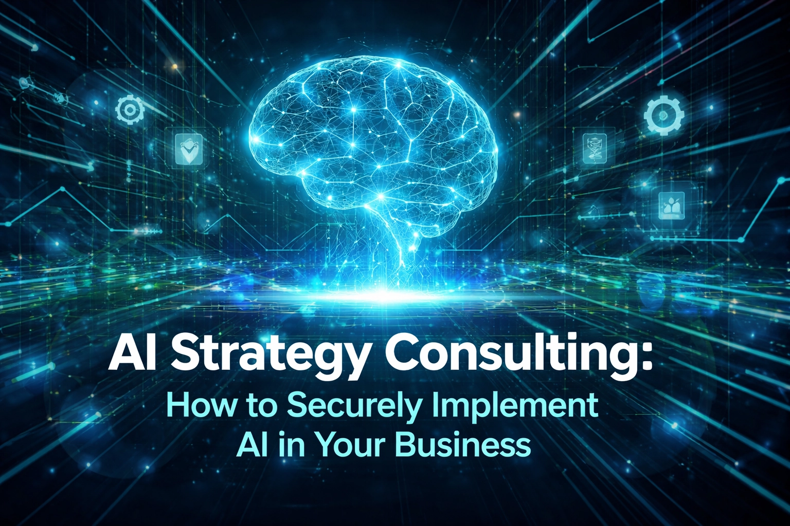[HERO] AI Strategy Consulting: How to Securely Implement AI in Your Business