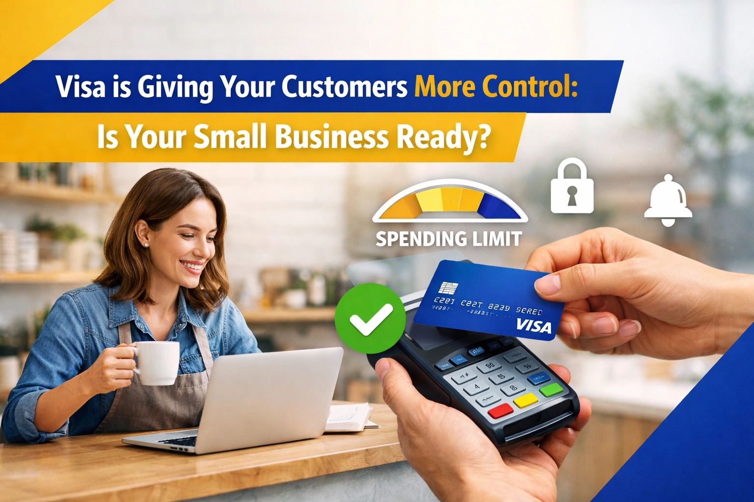 [HERO] Visa is Giving Your Customers More Control: Is Your Small Business Ready?