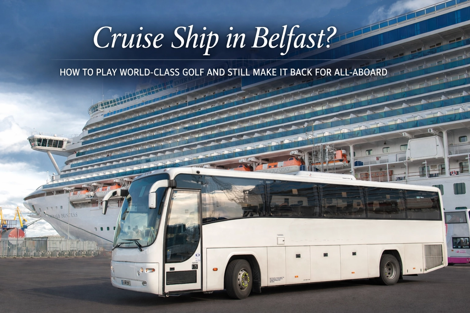 [HERO] Cruise Ship in Belfast? How to Play World-Class Golf and Still Make It Back for All-Aboard