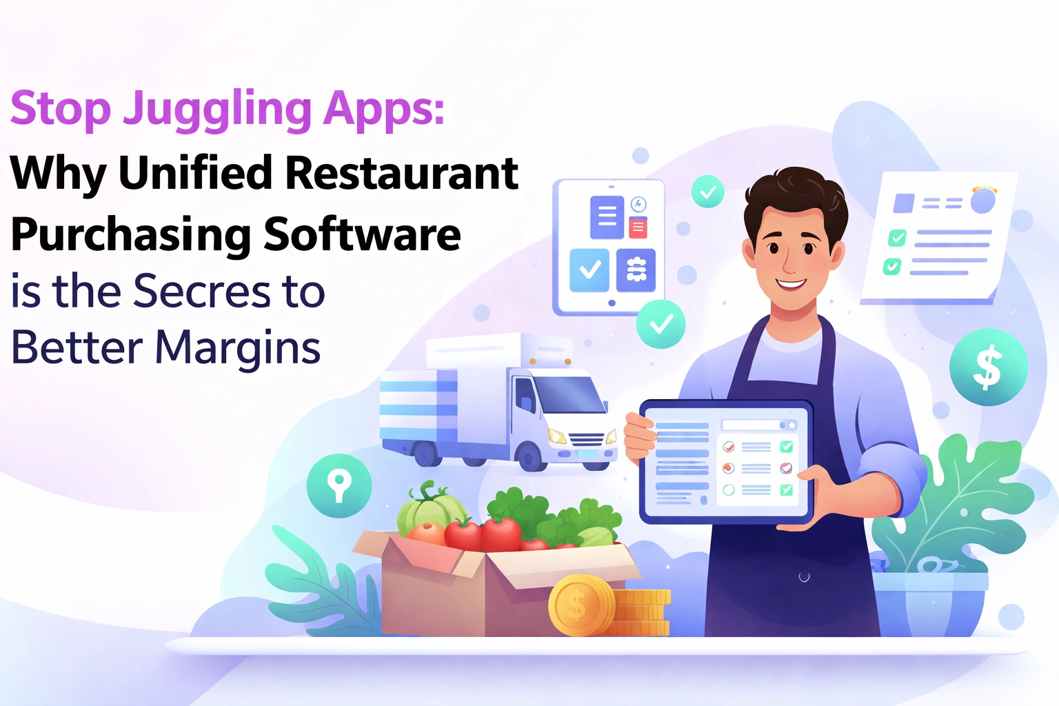 Stop Juggling Apps: Why Unified Restaurant Purchasing Software is the Secret to Better Margins