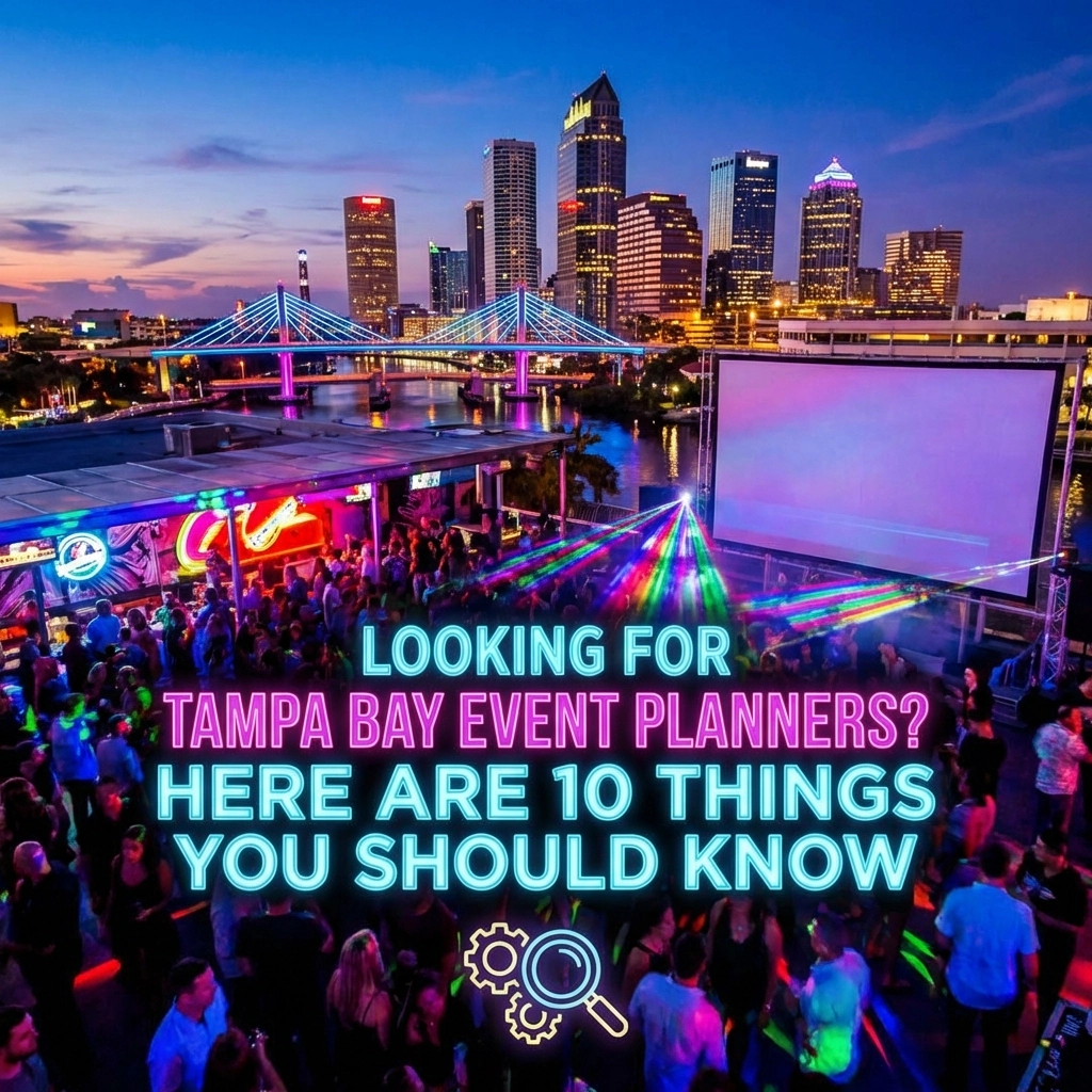[HERO] Looking For Tampa Bay Event Planners? Here Are 10 Things You Should Know