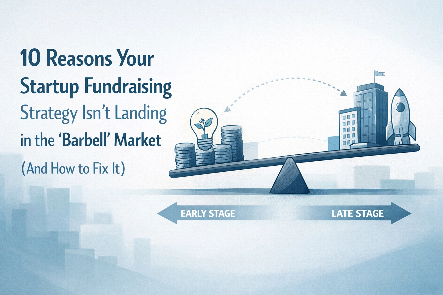 [HERO] 10 Reasons Your Startup Fundraising Strategy Isn’t Landing in the 
