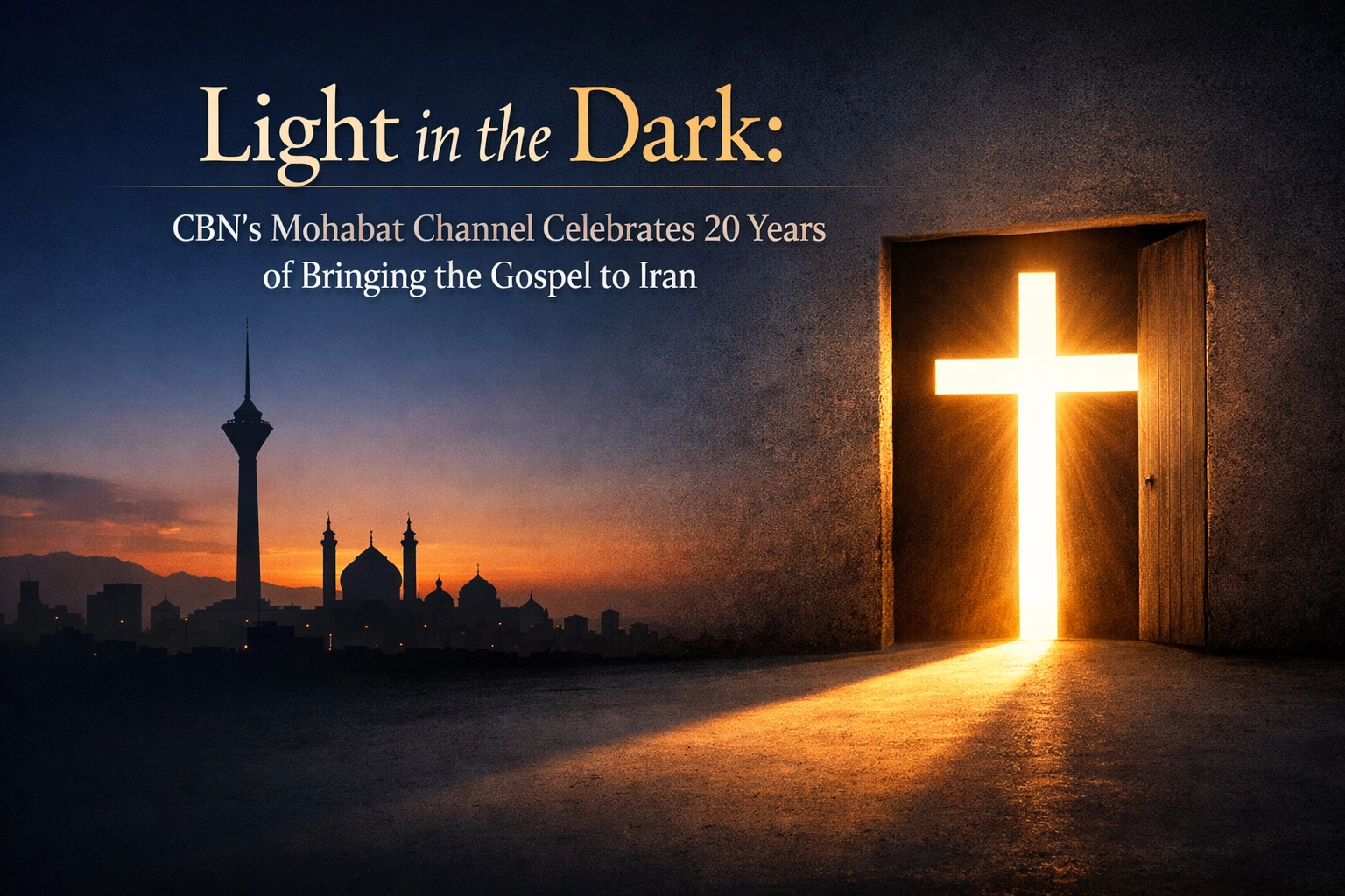 [HERO] Light in the Dark: CBN’s Mohabat Channel Celebrates 20 Years of Bringing the Gospel to Iran