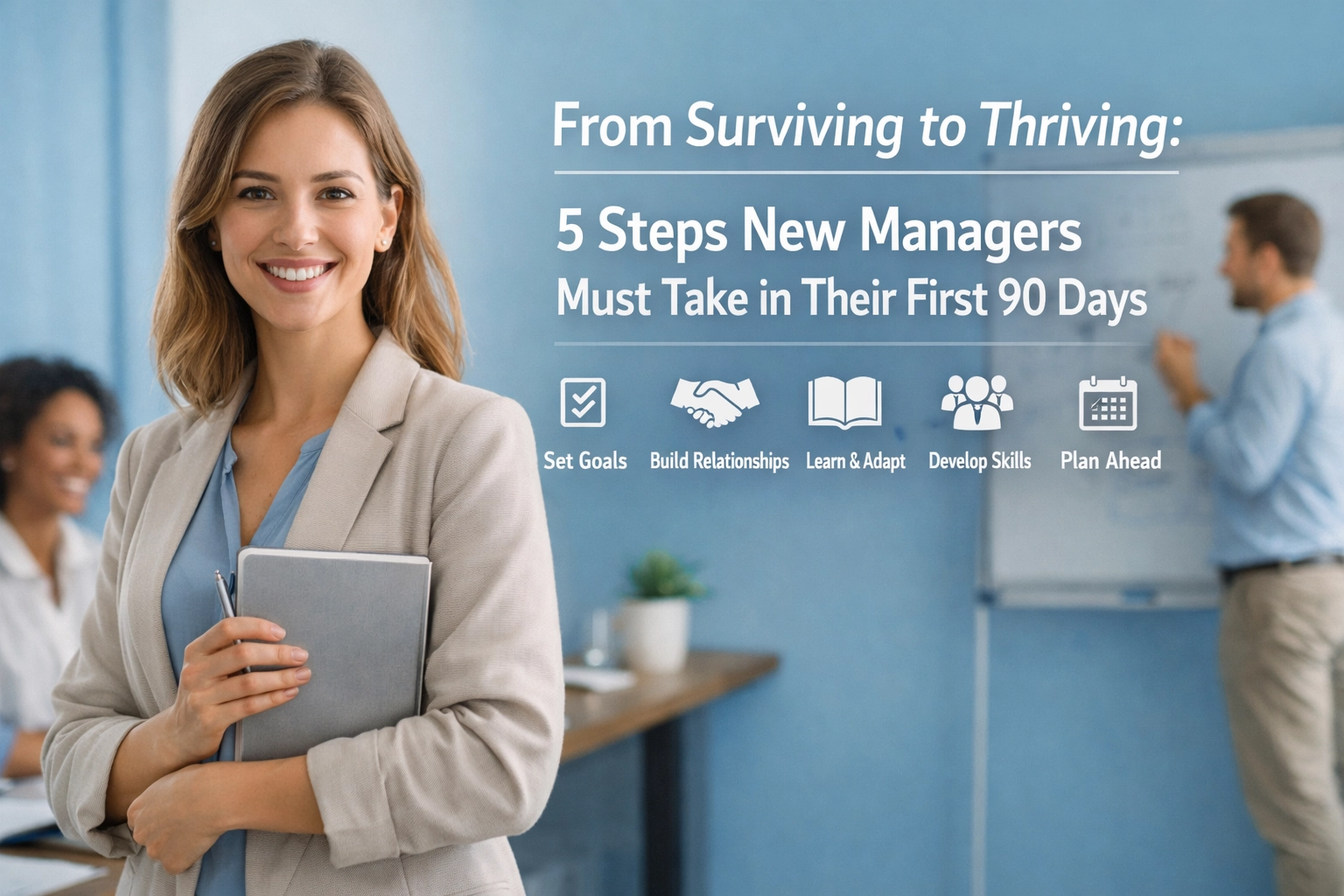 [HERO] From Surviving to Thriving: 5 Steps New Managers Must Take in Their First 90 Days