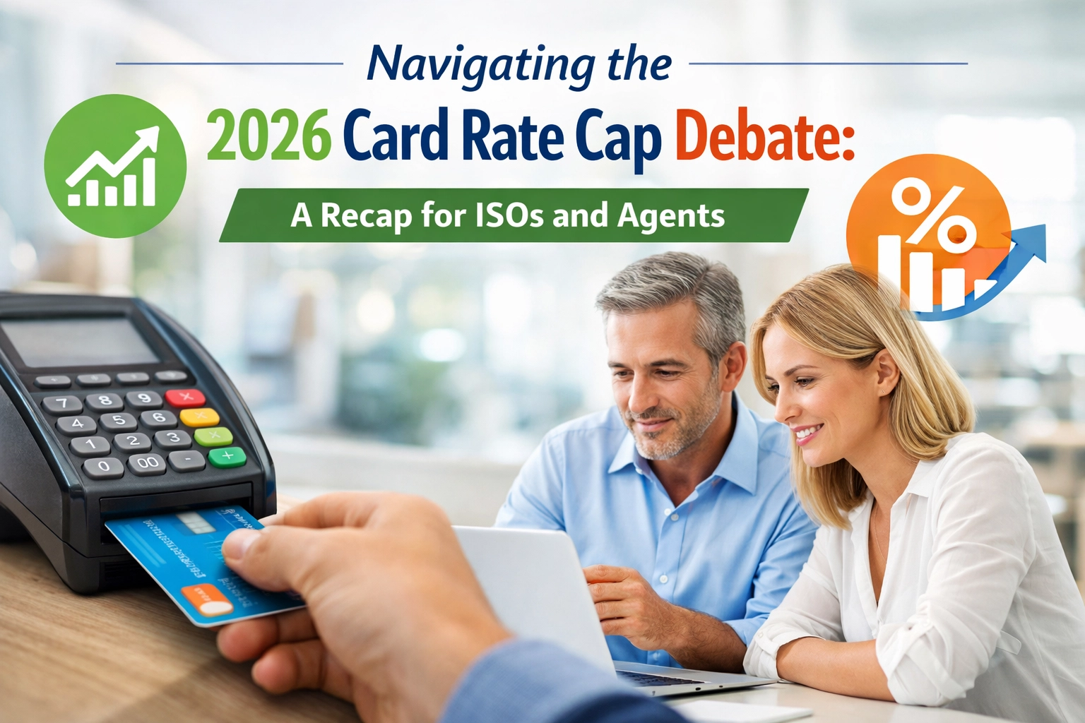 [HERO] Navigating the 2026 Card Rate Cap Debate: A Recap for ISOs and Agents