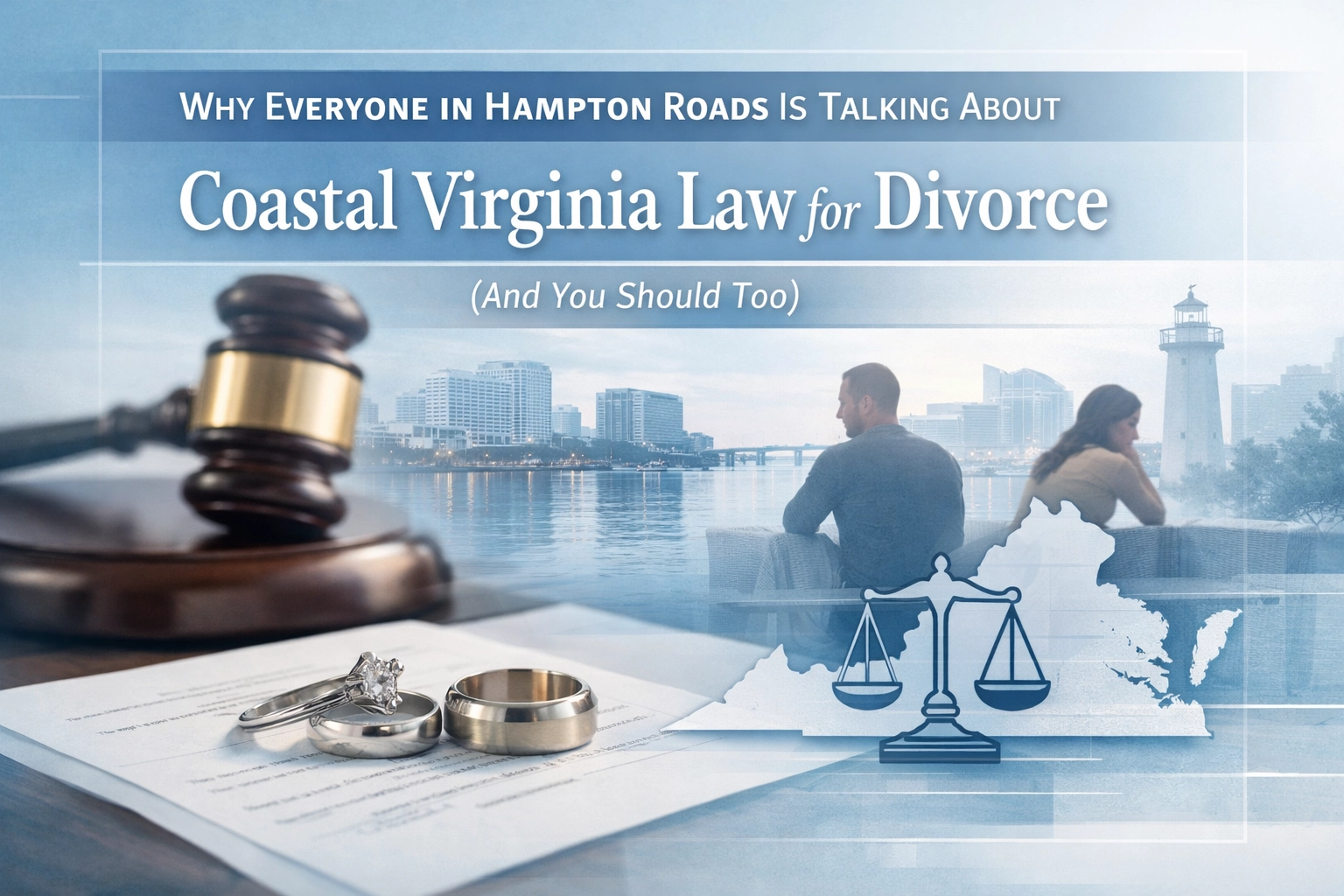 [HERO] Why Everyone in Hampton Roads Is Talking About Coastal Virginia Law for Divorce (And You Should Too)