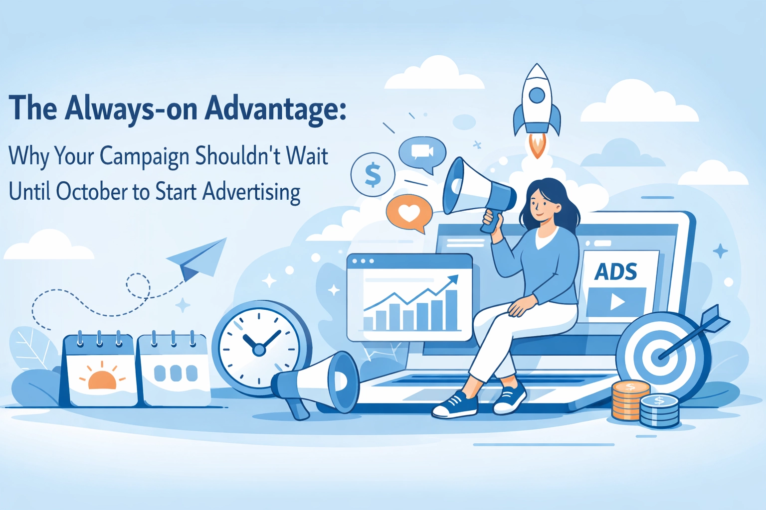 [HERO] The Always-on Advantage: Why Your Campaign Shouldn't Wait Until October to Start Advertising