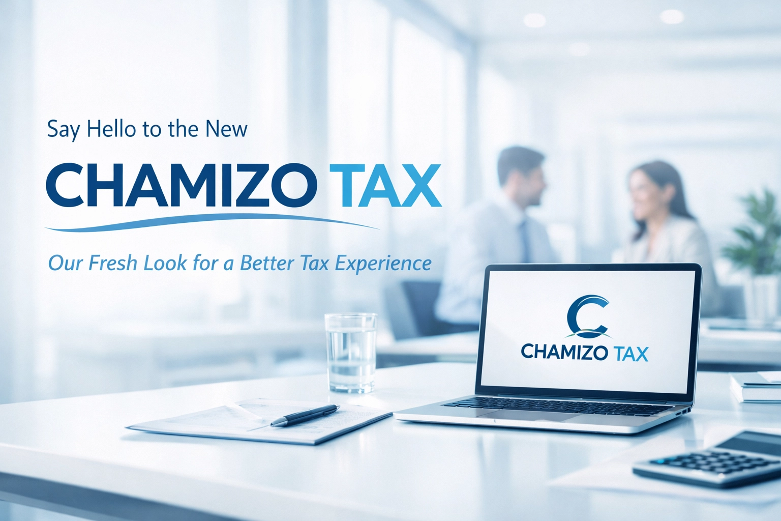 [HERO] Say Hello to the New Chamizo Tax: Our Fresh Look for a Better Tax Experience