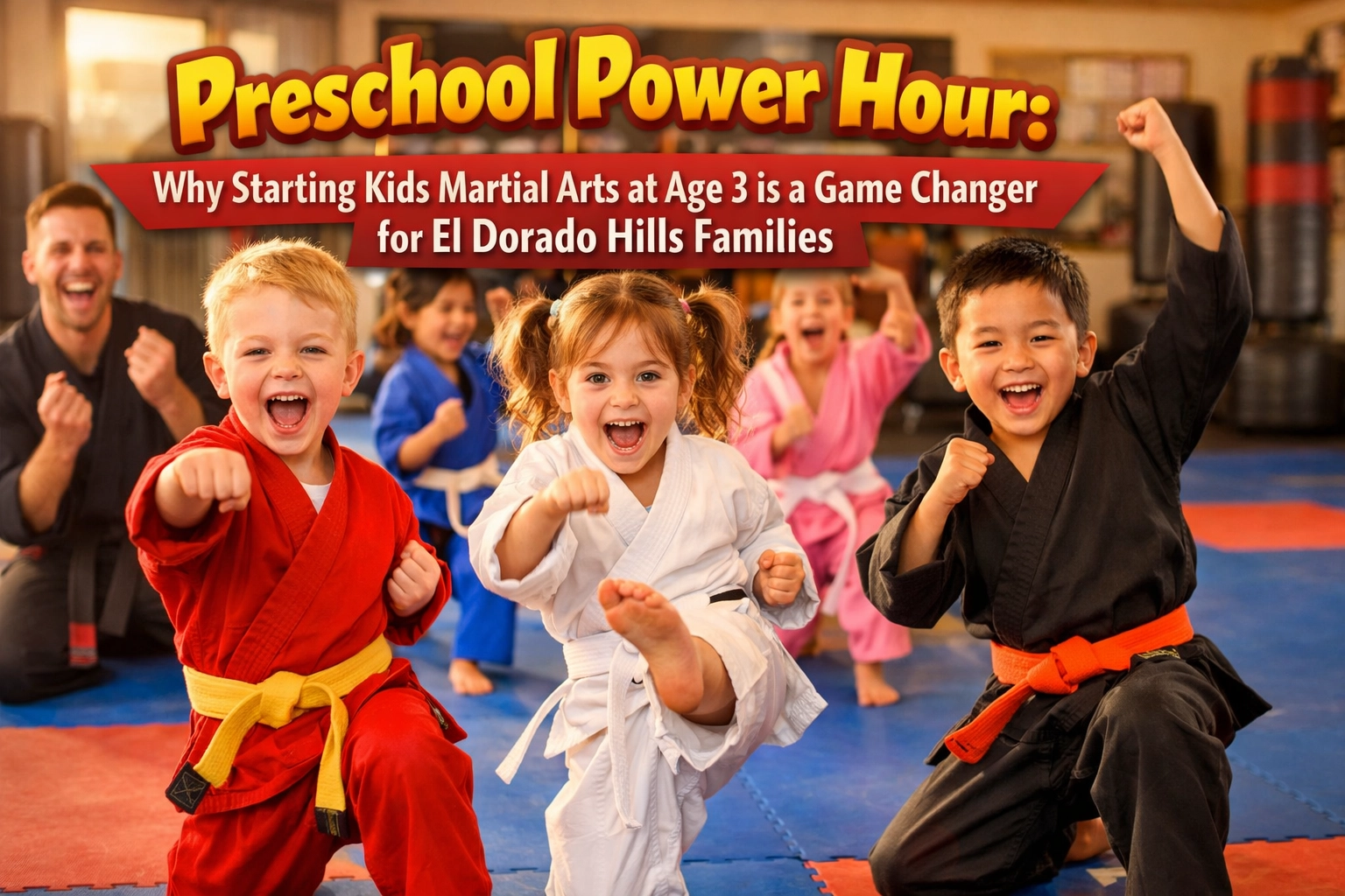 [HERO] Preschool Power Hour: Why Starting Kids Martial Arts at Age 3 is a Game Changer for El Dorado Hills Families