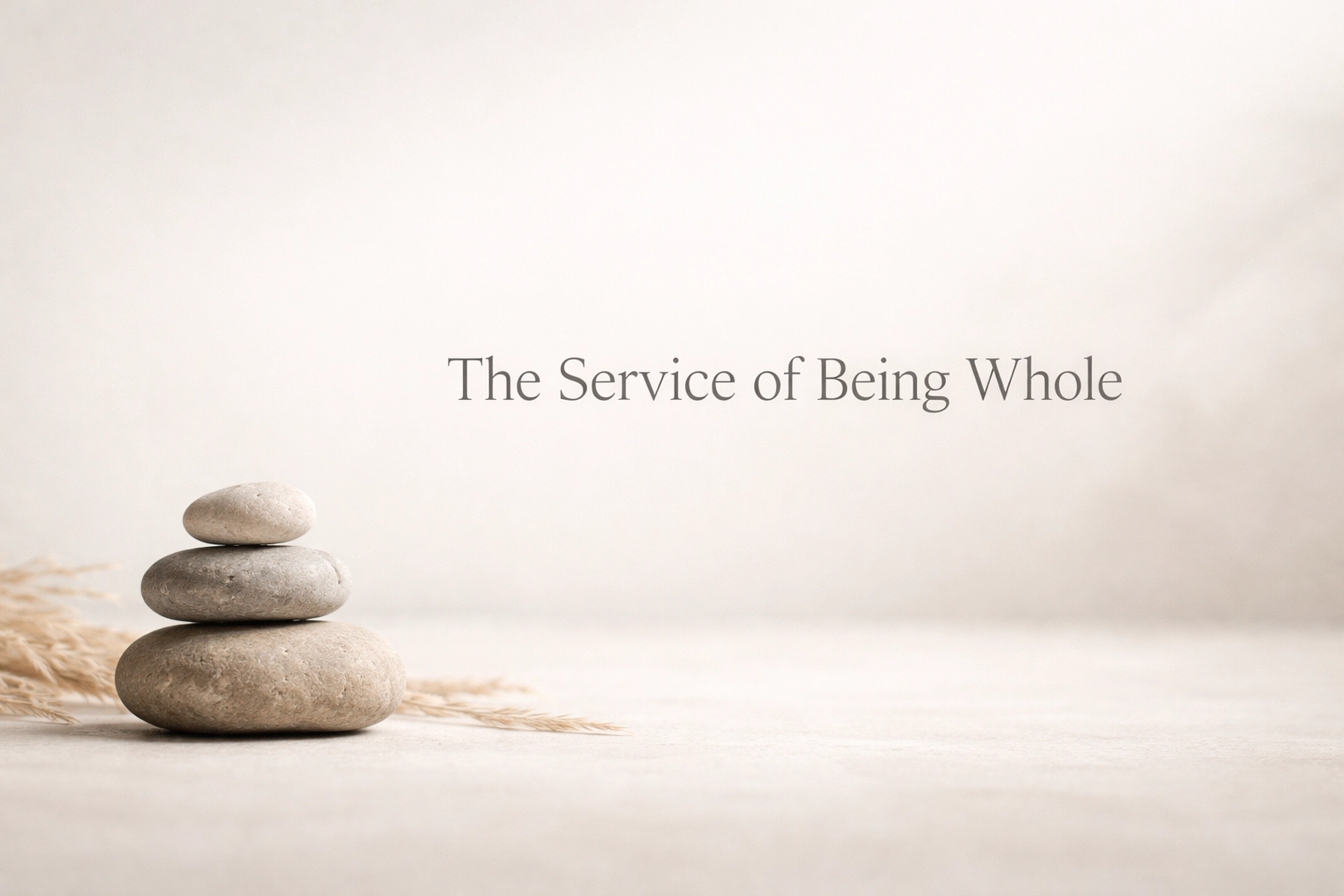 [HERO] The Service of Being Whole